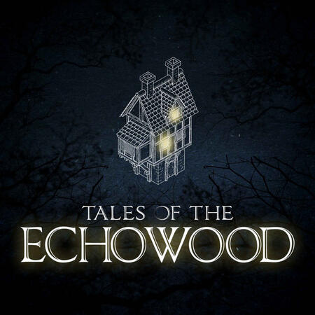 Tales of the Echowood